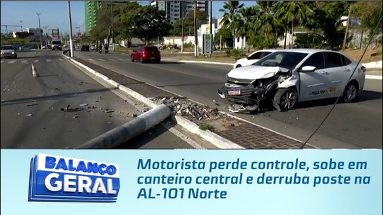 Motorista perde controle, sobe em canteiro central e derruba poste na AL-101 Norte
