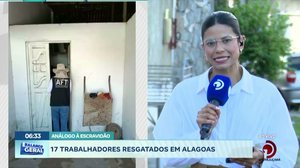 17 Trabalhadores resgatados em Alagoas