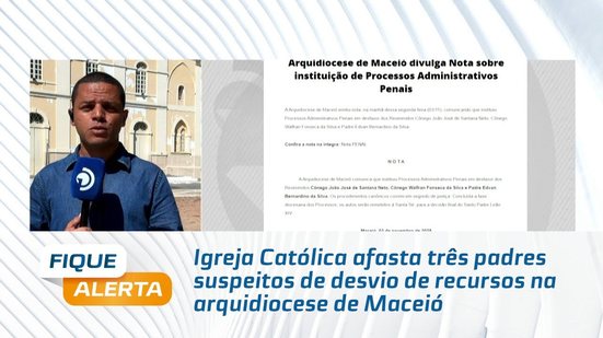 Igreja Católica afasta três padres suspeitos de desvio de recursos na arquidiocese de Maceió