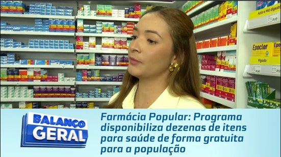 Programa disponibiliza dezenas de itens para saúde de forma gratuita para a população