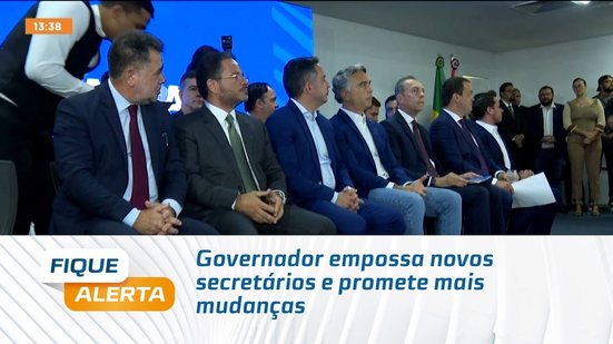 Governador empossa novos secretários e promete mais mudanças