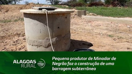 Pequeno produtor de Minador de Negrão faz a construção de uma barragem subterrânea
