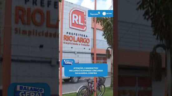 🚔Concurso para guarda municipal é suspenso pela Prefeitura de Rio Largo #BalançoGeralAL