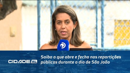 Saiba o que abre e fecha nas repartições públicas durante o dia de São João