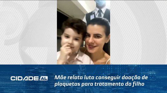 Leucemia Infantil: Mãe relata luta conseguir doação de plaquetas para tratamento do filho