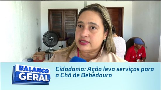 Cidadania: Ação leva serviços para a Chã de Bebedouro