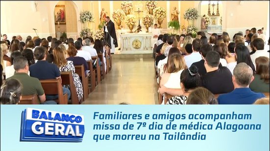 Familiares e amigos acompanham missa de 7º dia de médica Alagoana que morreu na Tailândia