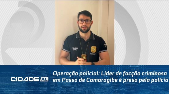 Operação policial: Líder de facção criminosa em Passo de Camaragibe é preso pela polícia