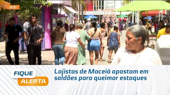 Lojistas de Maceió apostam em saldões para queimar estoques