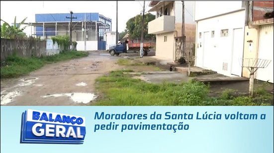 Moradores da Santa Lúcia voltam a pedir pavimentação