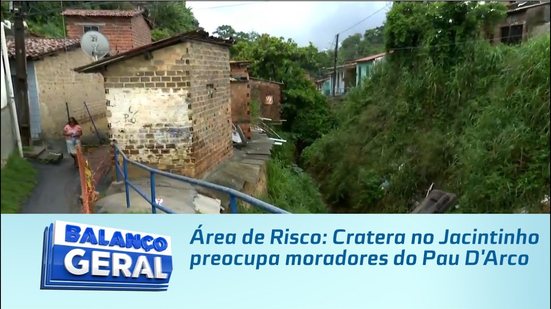 Área de Risco: Cratera no Jacintinho preocupa moradores do Pau D'Arco