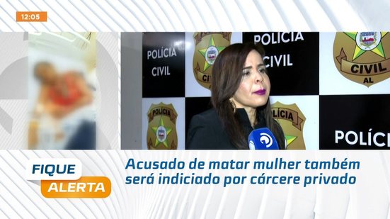 Acusado de matar mulher também será indiciado por cárcere privado