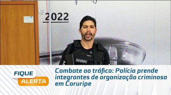 Combate ao tráfico: Polícia prende integrantes de organização criminosa em Coruripe