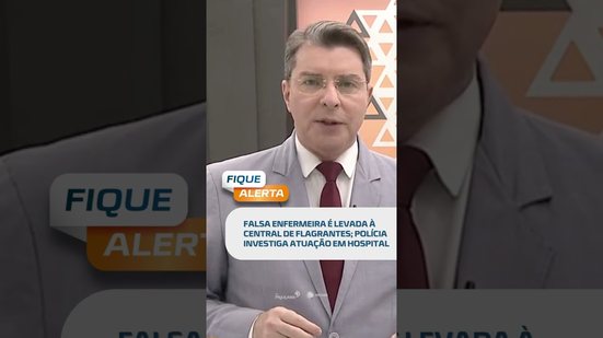 CASO CHAMA ATENÇÃO: falsa enfermeira vai parar na Central de Flagrantes #FiqueAlerta