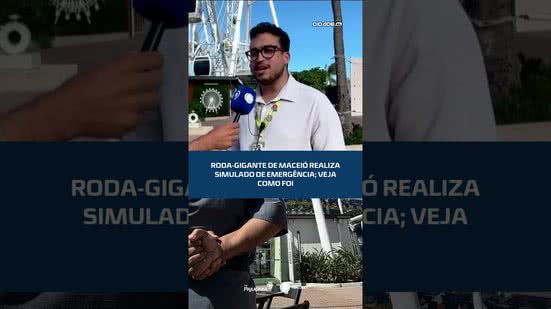 Simulado de emergência na roda-gigante de Maceió testa equipes de resgate #CidadeAL