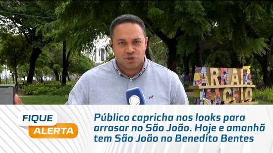 Público capricha nos looks para arrasar no São João; Hoje e amanhã tem São João no Benedito Bentes