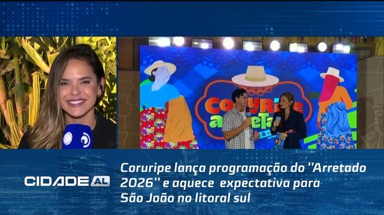 Coruripe lança programação do ''Arretado 2026'' e aquece  expectativa para São João no litoral sul