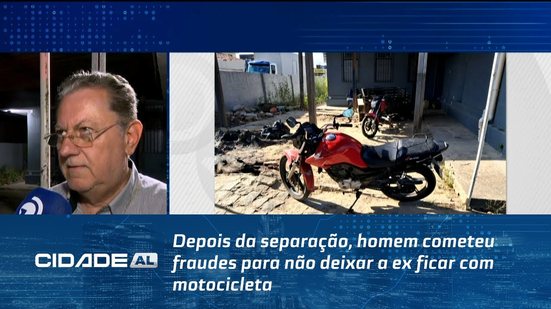 Depois da separação, homem cometeu fraudes para não deixar a ex ficar com motocicleta