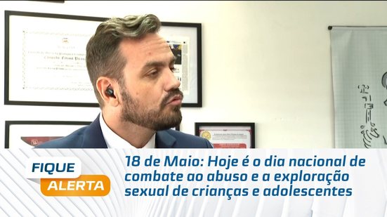 Hoje é o dia nacional de combate ao abuso e a exploração sexual de crianças e adolescentes