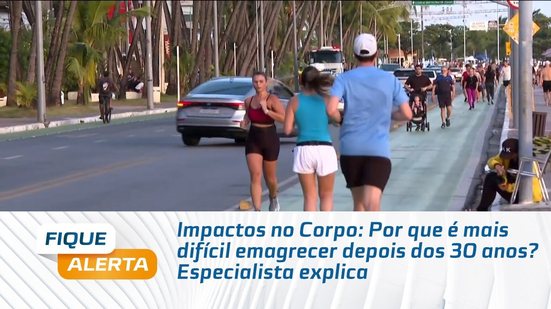 Impactos no Corpo: Por que é mais difícil emagrecer depois dos 30 anos? Especialista explica