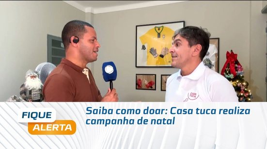 Saiba como doar: Casa tuca realiza campanha de natal