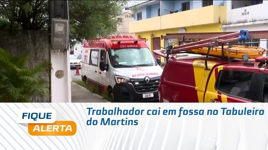 Trabalhador cai em fossa no Tabuleiro do Martins