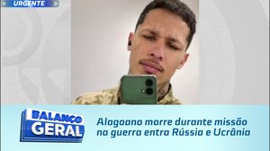 Alagoano morre durante missão na guerra entra Rússia e Ucrânia
