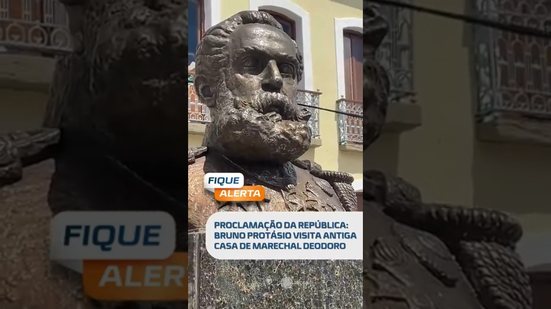 Proclamação da república: Bruno Protásio visita antiga casa de marechal deodoro #FiqueAlerta
