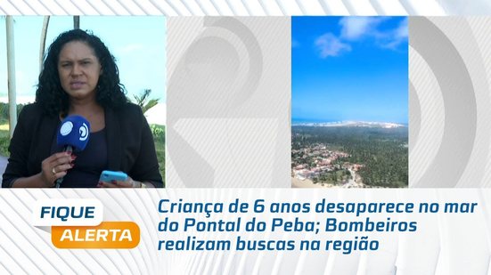 Criança de 6 anos desaparece no mar do Pontal do Peba; Bombeiros realizam buscas na região