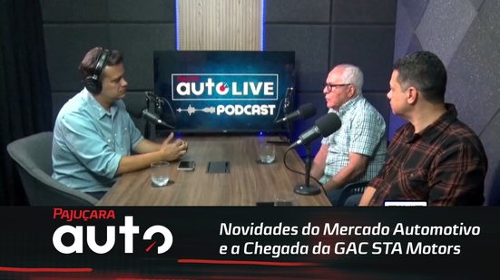Podcast Auto Live: Novidades do Mercado Automotivo e a Chegada da GAC STA Motors