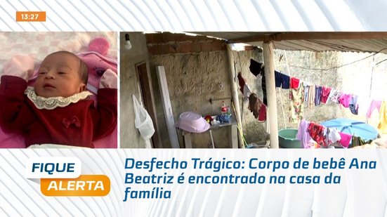 Desfecho Trágico: Corpo de bebê Ana Beatriz é encontrado na casa da família
