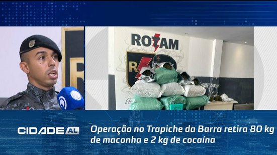 Operação no Trapiche da Barra retira 80 kg de maconha e 2 kg de cocaína