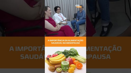 MENOPAUSA E ALIMENTAÇÃO: quais alimentos ajudam nessa fase? #FiqueAlerta