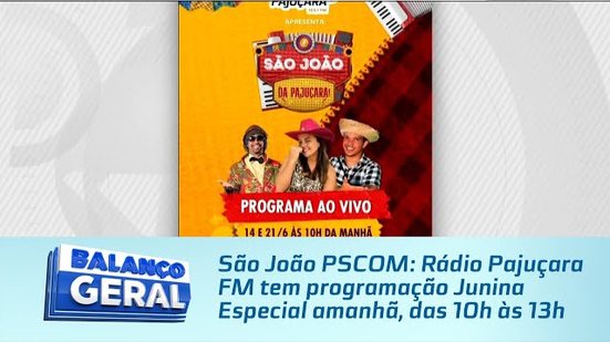 São João PSCOM: Rádio Pajuçara FM tem programação Junina Especial amanhã, das 10h às 13h