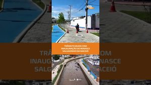 Novo cenário: trânsito sofre alterações com inauguração no Salgadinho, confira no #FiqueAlerta