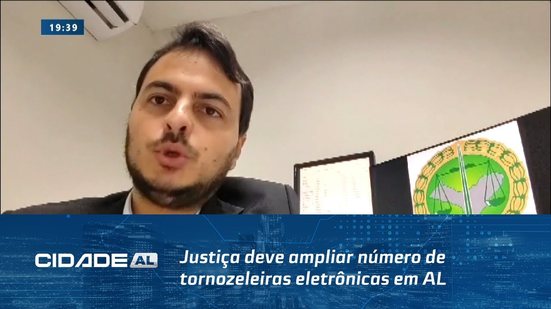 Justiça deve ampliar número de tornozeleiras eletrônicas em AL