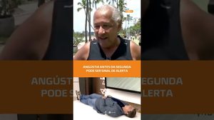 ANSIEDADE NO FIM DO DOMINGO? Entenda a chamada “síndrome de domingo” #FiqueAlerta