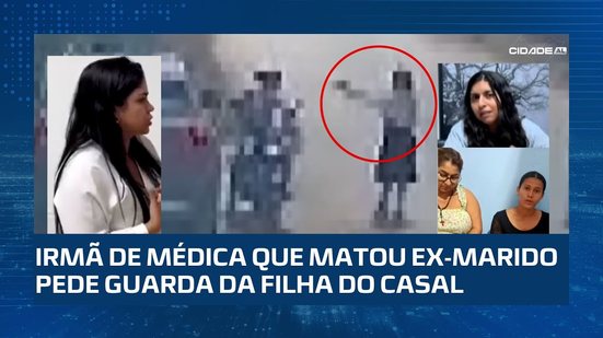 Irmã de médica que matou ex-marido em Arapiraca pede a guarda da sobrinha