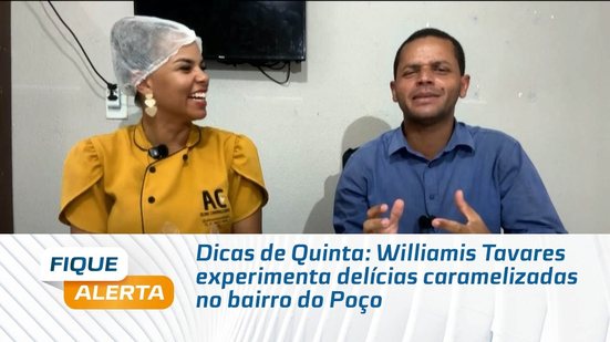 Dicas de Quinta: Williamis Tavares experimenta delícias caramelizadas no bairro do Poço