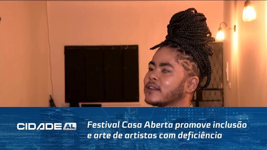 Festival Casa Aberta promove inclusão e arte de artistas com deficiência em Maceió