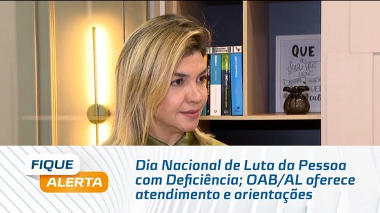 Dia Nacional de Luta da Pessoa com Deficiência; OAB/AL oferece atendimento e orientações