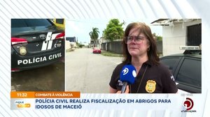 Polícia Civil realiza fiscalização em abrigos para idosos de Maceió