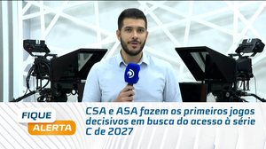CSA e ASA fazem os primeiros jogos decisivos em busca do acesso à série C de 2027