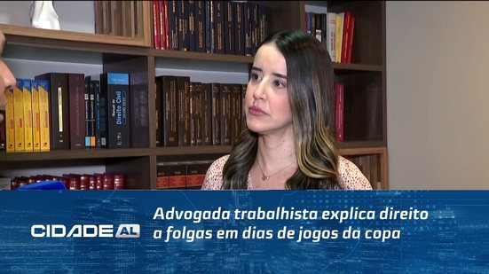 Advogada trabalhista explica direito a folgas em dias de jogos da copa