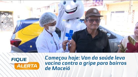 Começou hoje: Van da saúde leva vacina contra a gripe para bairros de Maceió