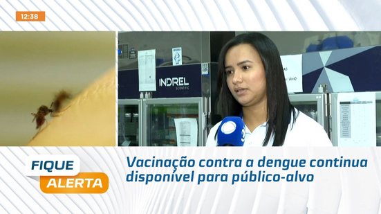 Vacinação contra a dengue continua disponível para público-alvo