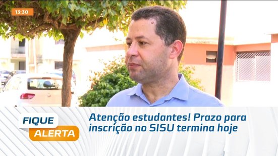 Atenção estudantes! Prazo para inscrição no SISU termina hoje