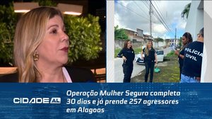 Operação Mulher Segura completa 30 dias e já prende 257 agressores em Alagoas