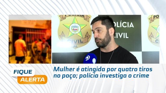 Mulher é atingida por quatro tiros no poço; polícia investiga o crime