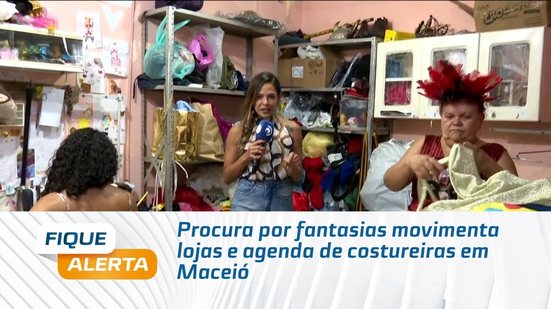 Procura por fantasias movimenta lojas e agenda de costureiras em Maceió